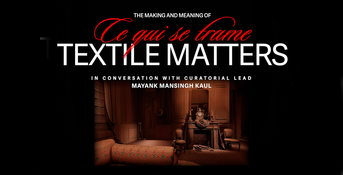The Making and Meaning of Ce qui se trame, Textile Matters